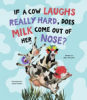 If_a_cow_laughs_really_heard__does_milk_come_out_of_her_nose_