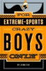 For_extreme_sports-crazy_boys_only