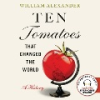 TEN_TOMATOES_THAT_CHANGED_THE_WORLD__A_HISTORY