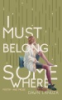 I_must_belong_somewhere