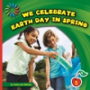 We_celebrate_Earth_Day_in_spring
