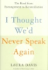 I_thought_we_d_never_speak_again
